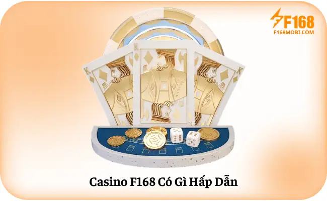 Casino F168 Co Gi Hap Dan Casino F168 Có Gì Hấp Dẫn