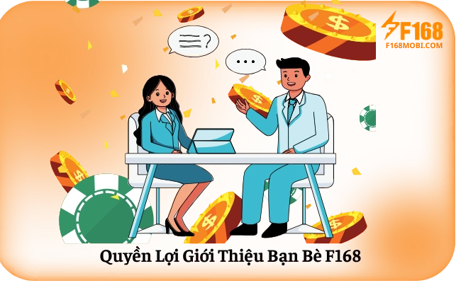 Quyen Loi Gioi Thieu Ban Be F168 Quyền Lợi Giới Thiệu Bạn Bè F168